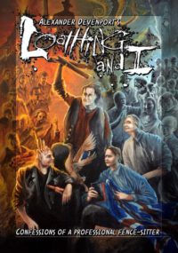 Cover image for Loathing and I: Confessions of a professional fence-sitter