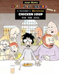 Cover image for A Prisoner's Revolting Chicken Soup For The Soul: While Father Was Away Book 5