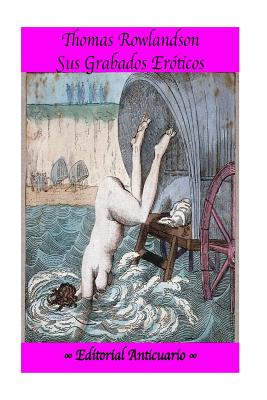Cover image for Thomas Rowlandson: Sus Grabados Eroticos