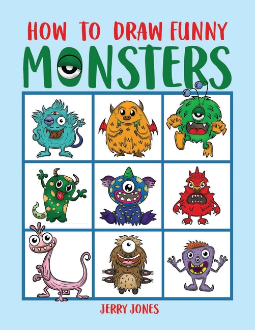 Cover image for How To Draw Funny Monsters: Learn How to Draw Step by Step for Kids, Activity Book for Boys and Girls