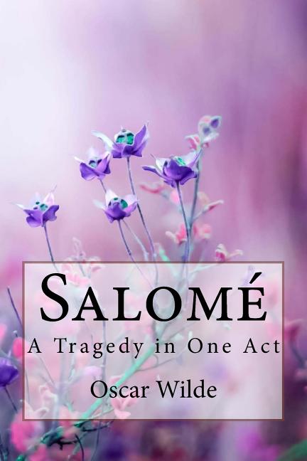 Cover image for Salomé: A Tragedy in One Act Oscar Wilde
