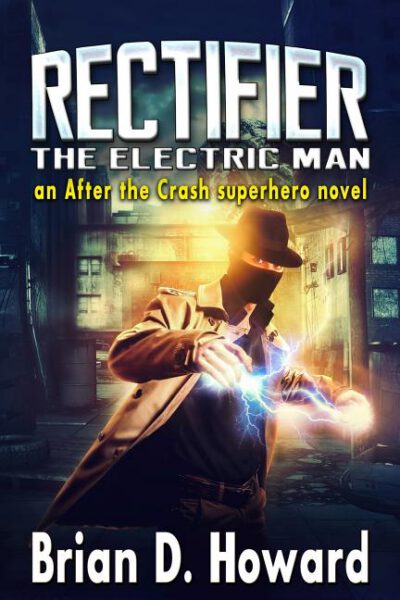Cover image for Rectifier - The Electric Man: An After the Crash Superhero Novel
