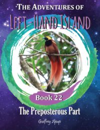 The Adventures of Left-Hand Island: Book 22 - The Preposterous Part