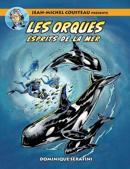 Cover image for Jean-Michel Cousteau présente LES ORQUES: Esprits de la Mer