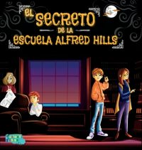 Cover image for El Secreto de la Escuela Alfred Hills: Una Historia de Misterio para niños con ilustraciones