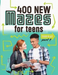 Cover image for 400 New Mazes for Teens Part 1
