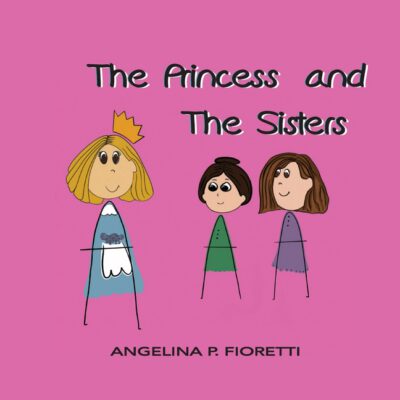 Cover image for The Princess and The Sisters: A Fairytale Adaptation