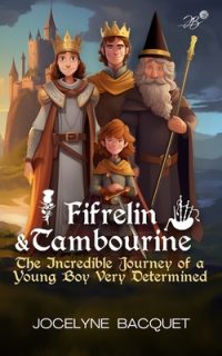 Cover image for Fifrelin and Tambourine: The Incredible Journey of a Young Boy Very Determined