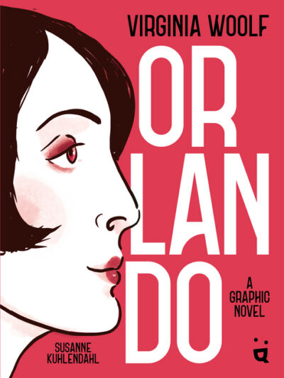 Orlando: A Graphic Novel Adaptation of Virginia Woolf's Queer Classic