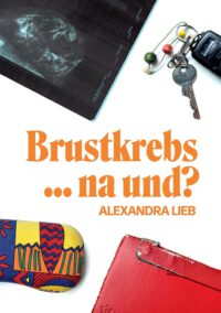 Cover image for Brustkrebs ... na und?