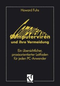 Computerviren Und Ihre Vermeidung: Ein Übersichtlicher, Praxisorientierter Leitfaden Für Jeden Pc-Anwender