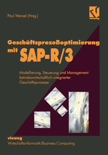 Cover image for Geschäftsprozeßoptimierung Mit Sap-R/3: Modellierung, Steuerung Und Management Betriebswirtschaftlich-Integrierter Geschäftsprozesse