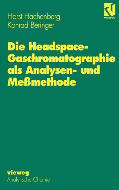Die Headspace-Gaschromatographie ALS Analysen- Und Meßmethode