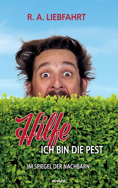 Hilfe - ich bin die Pest: Im Spiegel der Nachbarn