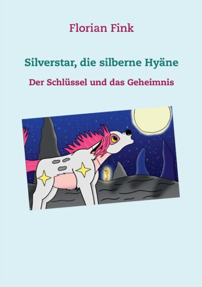 Cover image for Silverstar, die silberne Hyäne: Der Schlüssel und das Geheimnis