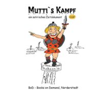 Cover image for Mutti's Kampf: Ein satirisches Zeitdokument