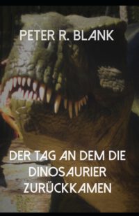 Cover image for Der Tag an dem die Dinosaurier zurückkamen