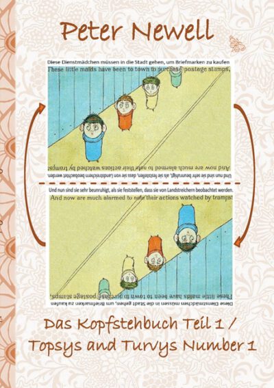 Cover image for Das Kopfstehbuch Teil 1 / Topsys and Turvys Number 1: Bilderbuch, Spielbuch, englisch und deutsch, farbig illustriert, Geschenk, Geburtstag, Weihnacht