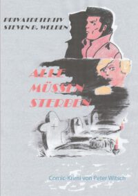 Cover image for Alle müssen sterben: Privatdetektiv Steven B. Welden klärt auf