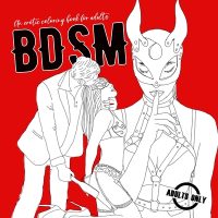 Cover image for BDSM an erotic coloring book for adults: A naughty Coloring Book for Adults BDSM Coloring Book for Adults Erotic Gift Bondage Coloring Book