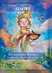 Cover image for Akademie. Ein modernes Märchen: Für alle Kinder, auch die schon erwachsen sind.
