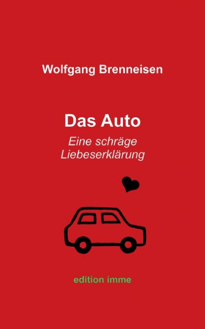 Cover image for Das Auto: Eine schräge Liebeserklärung