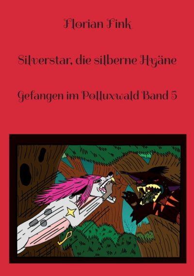 Cover image for Silverstar, die silberne Hyäne: Gefangen im Polluxwald Band 5