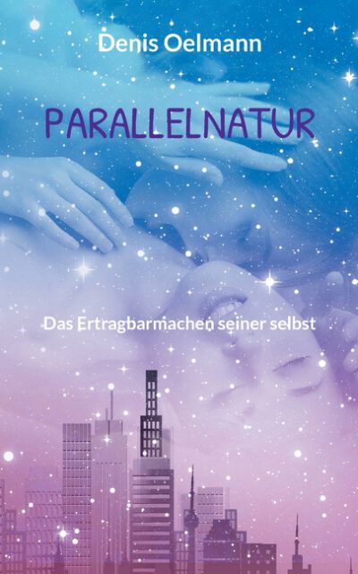 Cover image for Parallelnatur: Das Ertragbarmachen seiner selbst