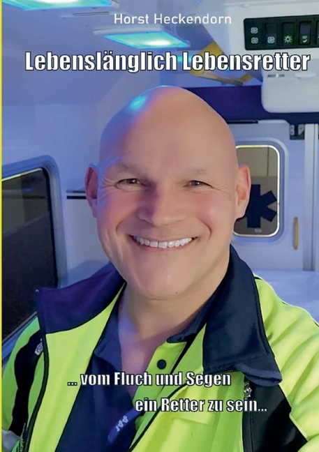 Cover image for Lebenslänglich Lebensretter: Vom Fluch und Segen ein Retter zu sein
