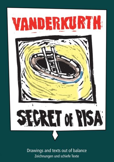 Cover image for Secret of Pisa: Drawings and texts out of balance - Zeichnungen und schiefe Texte