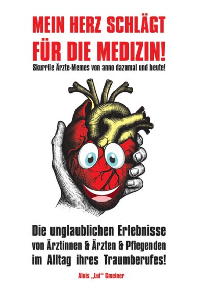 Cover image for Mein Herz schlägt für die Medizin!: Skurrile Ärzte-Memes von anno dazumal und heute!