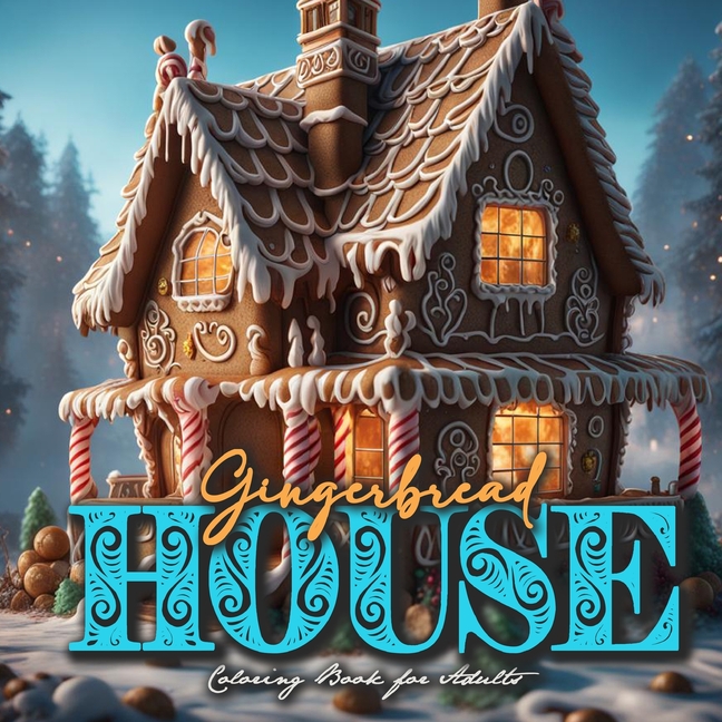 Cover image for Gingerbread Houses Coloring Book for Adults: Gingerbread House Coloring Book for adults grayscale Christmas Coloring Book Grayscale