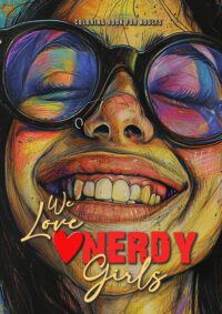 Cover image for We love nerdy Girls coloring book for adults: nerd girls Coloring Book for adults and teenagers Geek Girls Coloring Book Grayscale - Girl Portraits A4
