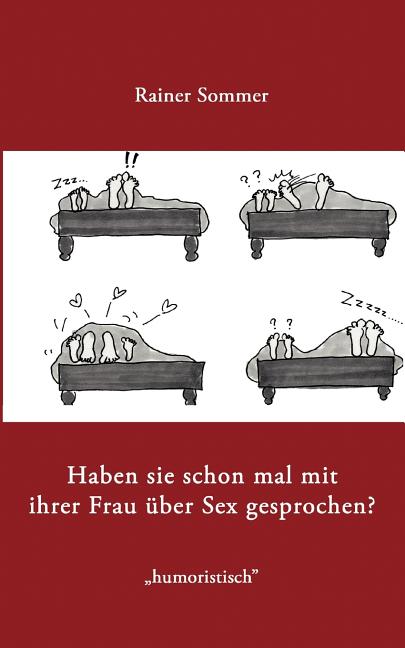 Cover image for Haben Sie schon mal mit Ihrer Frau über Sex gesprochen?: oder Ist Leistung messbar?
