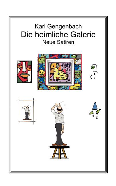 Cover image for Die heimliche Galerie: Neue Satiren