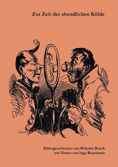 Cover image for Zur Zeit der abendlichen Kühle: Bildergeschichten von Wilhelm Busch mit Versen von Inge Rosemann