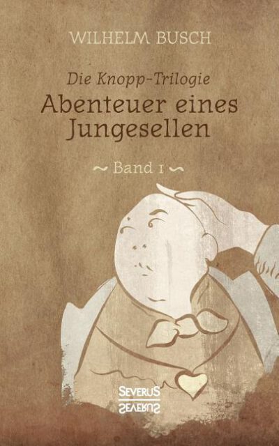 Cover image for Abenteuer eines Junggesellen: Band 1 der Knopp-Trilogie