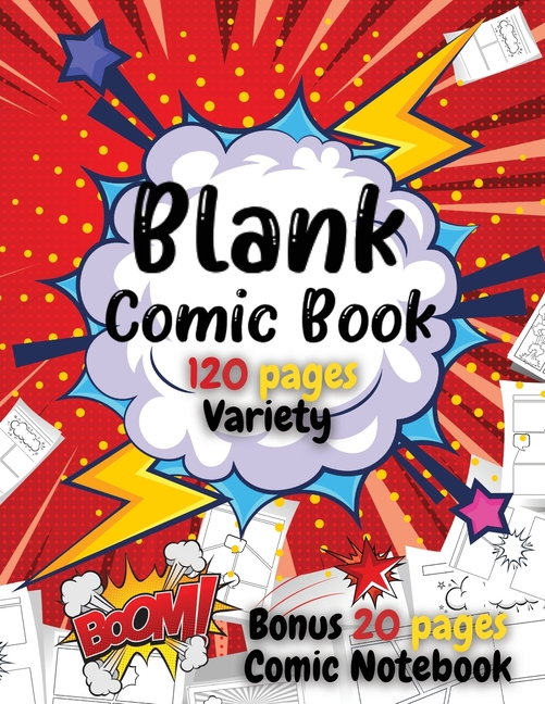 Cover image for Blank Comic Book For Kids: Write and Draw Your Own Comics - 120 Blank Pages with a Variety of Templates for Creative Kids - Bonus 20 Pages Comic