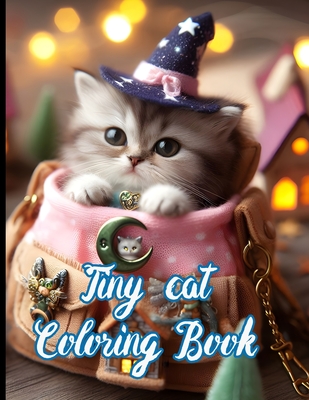 Cover image for Tiny Cats A Coloring Book for Cat Lovers
