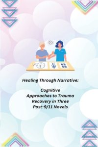 Cover image for Healing Through Narrative: Cognitive Approaches to Trauma Recovery in Three Post-9/11 Novels