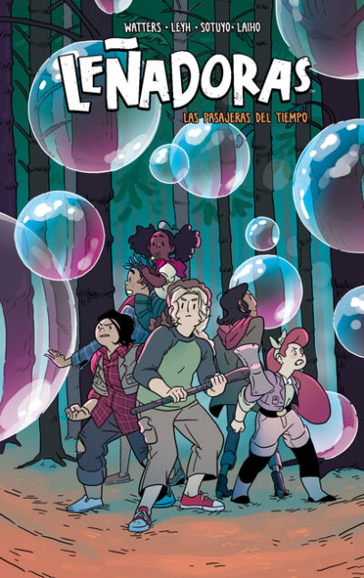 Cover image for Leñadoras. Las Pasajeras del Tiempo / Lumberjanes. Time After Crime