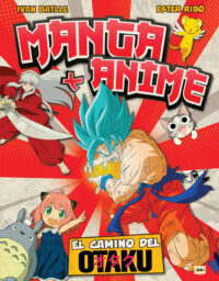 Cover image for Manga + Anime: El Camino del Otaku