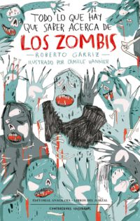 Cover image for Todo Lo Que Hay Que Saber Acerca de Los Zombis