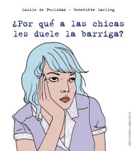 Cover image for Por Que a Las Chicas Les Duele La Barriga?
