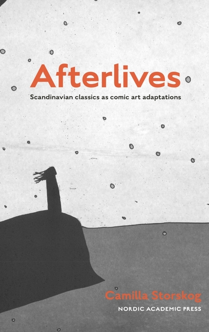 Cover image for Afterlives: Scandinavian Classics as Comic Art Adaptations