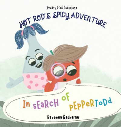 Cover image for Hot Rod's Spicy Adventure - In Search of Pepper Todd: A Funny Picture Book Series of Veggie Adventures