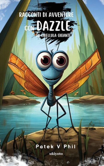 Cover image for Racconti di avventure con DAZZLE La Libellula Gigante