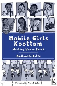 Cover image for Mobile Girls Koottam: Working Women Speak