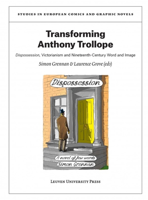 Cover image for Transforming Anthony Trollope: Dispossession, Victorianism and Nineteenth-Century Word and Image