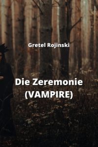Cover image for Die Zeremonie (VAMPIRE)